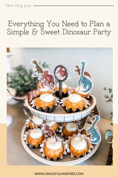 a plate with cupcakes on it that says everything you need to plan a simple and sweet dinosaur party