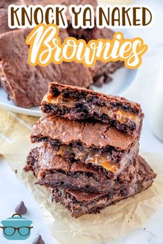 chocolate brownies stacked on top of each other with text overlay that reads, knock ya naked brownies