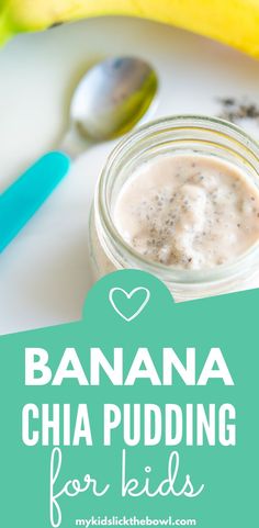 banana chia pudding for kids in a jar with spoons and bananas on the side