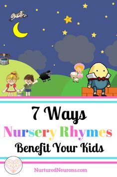 the text 7 ways nursery rhymes benefit your kids