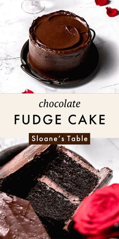 a chocolate fudge cake on a plate with red rose petals around it and the title overlay reads, chocolate fudge cake sloan's table