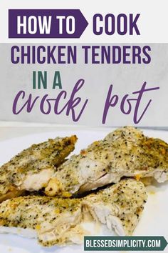 how to cook chicken tenders in a crock pot with text overlay that reads, how to cook chicken tenders in a crock pot