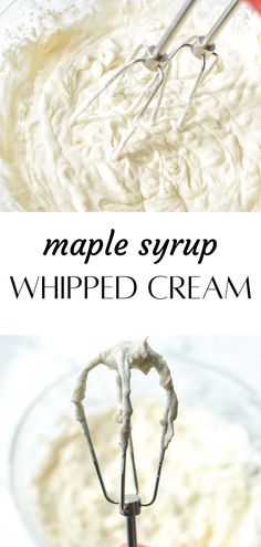 whipped cream in a glass bowl with a whisk on top and the words maple syrup whipped cream above it