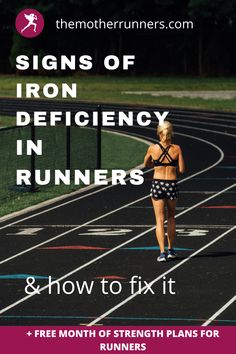 a woman running on a race track with the words signs of iron efficiency in runners and how to fix it