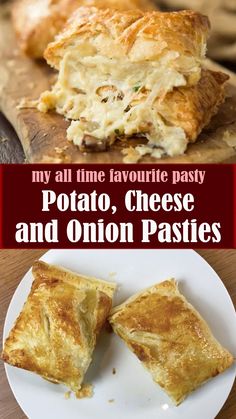 some food that is on a plate and in front of the words, my all time favorite pastry potato cheese and onion pasties