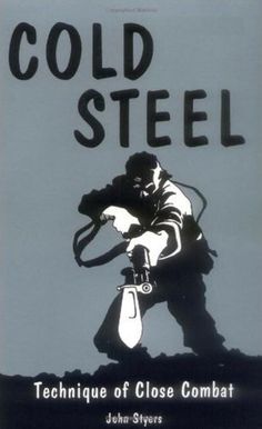 the book cover for cold steel technique of close combat