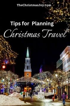 people walking down the street with christmas lights in the background and text that reads tips for planning christmas travel