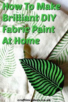 how to make brilliant diy fabric paint at home with green leaves on white linen