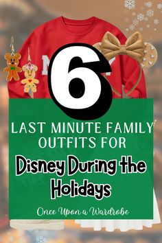 a sign that says six last minute family outfits for disney during the holidays with an image of mickey mouse