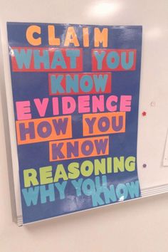 a sign that says claim what you know evidence how you know reasoning why you know