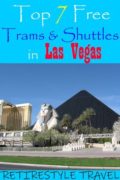 las vegas with the words top 7 free trams and shuttles in las vegas