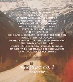 a road with mountains in the background and text over it that reads mix tape no 1 road trip