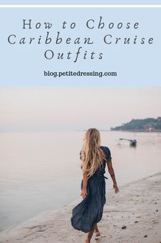 a woman walking on the beach with text overlay how to choose caribean cruise outfits