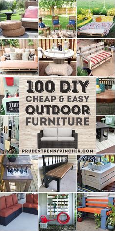 an outdoor furniture collage with the words, 100 diy cheap and easy furniture