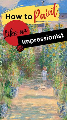 the cover of how to paint like an impressionist, with a woman walking down a path