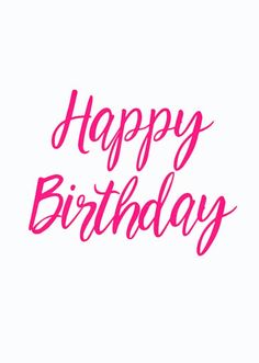 the words happy birthday written in pink ink