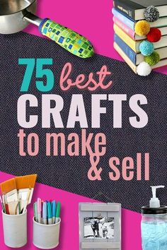 the words 75 best crafts to make and sell are overlaid with images of books