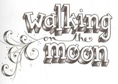 a drawing of the words walking on the moon