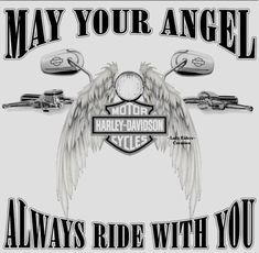 an image of a motorcycle with angel wings on it's back and the words, may your angel always ride with you