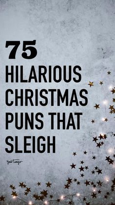 the words 75 hilarious christmas puns that sleigh are written in black