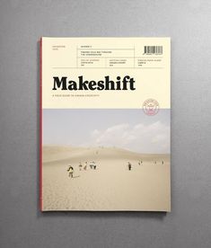 the front cover of a magazine with people walking on sand dunes in the background and text that reads make shift