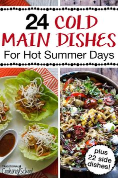 four different pictures with text that says, 24 cold main dishes for hot summer days