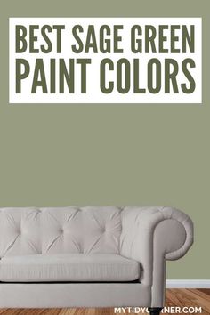 Beige couch, green background and text overlay about the best sage green paint colors to refresh your home. Behr Green Paint, Behr Sage Green Paint, Behr Green Paint Colors, Sherwin Williams Green Paint Colors, Best Sage Green Paint Colors, Behr Paint Colors Grey, Sage Green Paint Colors, Benjamin Moore Green