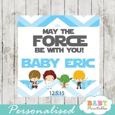 the star wars baby shower sign is shown on a wooden background with text that reads, may