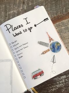 an open notebook with the words places i want to go written on it