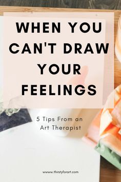 What To Do When You Can't Draw Your Feelings ( 5 Tips from an Art Therapist) — Thirsty For Art Draw Your Emotions Feelings, Expressing Feelings Through Art, How To Draw Your Emotions, How To Express Yourself Through Art, How To Express Your Feelings In Art, How To Express Emotions Through Art, Draw Your Feelings Art, How To Draw Your Feelings, Feelings In Art