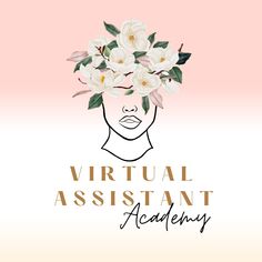 a woman with flowers in her hair and the words virtual assistant academy on top of it