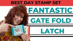 a woman holding up a card with the text best day stamp set fantastic gate fold latch