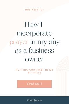 the words how i incorporated prayer in my day as a business owner and an image of a