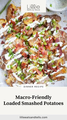 the recipe for loaded smashed potatoes with bacon and ranch dressing is shown in this image