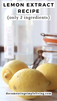 A close up of whole lemons with a glass jar in the backgroun. Lemon Extract, Home Baking, 2 Ingredients, Recipe Using, Fun Drinks, Easy Recipe