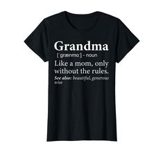 a black t - shirt that says grandma like a mom, only without the rules