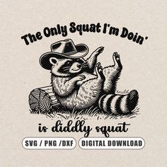 Funny Cricut Shirts, Svg Shirt Ideas, Funny Shirt Designs, Cowboy Raccoon, Cowboy Svg, Svg Western, Western Quotes, Raccoon Shirt, Sarcastic Svg