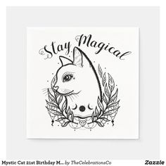 a black and white drawing of a cat with the words stay magic written on it