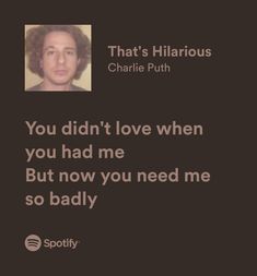 Spotify Quotes Charlie Puth Quotes, Charlie Puth Song Lyrics, Charlie Puth Thats Hilarious, 8 Letters Lyrics, That's Hilarious Charlie Puth, Charlie Puth Songs, Charlie Puth Aesthetic