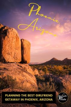 an advertisement for the best girlfriend getaway in phoenix arizona, featuring two large rocks