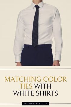 Wondering what color ties go best with white shirts? Our comprehensive guide offers fashion color combinations to suit every occasion and style. From office wear to formal events, find the perfect tie for your white shirt outfits. Learn more at flopinstyle.com Light Navy Blue, Plain White Shirt