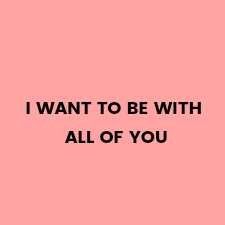 the words i want to be with all of you written on a pink paper background