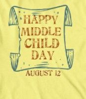 a yellow t - shirt with the words happy middle child day written in blue on it