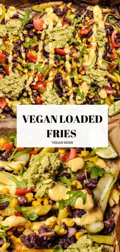 vegan loaded fries with avocado dressing on top and the words vegan loaded fries above them