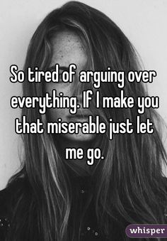 Im Tired Of Arguing, Arguing Quotes Relationships, Tired Of Arguing, Arguing Quotes, Pretending Quotes, Words To Describe Someone, Powerful Inspirational Quotes, Divorce Quotes