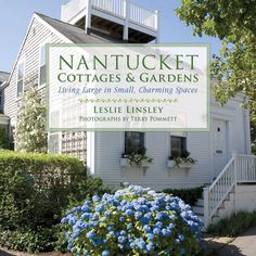 nantuck cottages and gardens living large in small, charming spaces