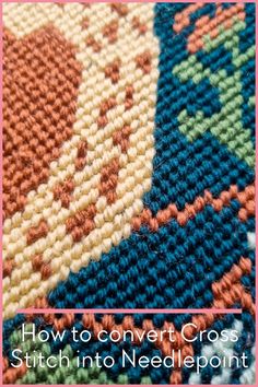 a close up of a rug with the words how to convert cross stitch into needlepoint