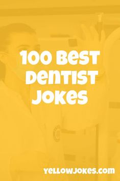 100 Best Dentist Jokes Dental Jokes Dentistry Funny Dentist, Dentist Jokes Funny, Dentist Quotes Humor, Dental Puns Funny, Funny Dentist Quotes, Dental Jokes Hilarious, Dental Humor Funny, Funny Dental Quotes, Tooth Jokes