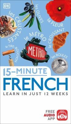 the book cover for 15 minute french learn in just 12 weeks, with pictures of food and