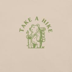 a t - shirt that says take a hike with a bear holding a hiking pole